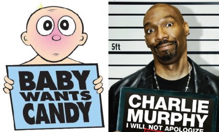 Baby Wants Candy and Charlie Murphy