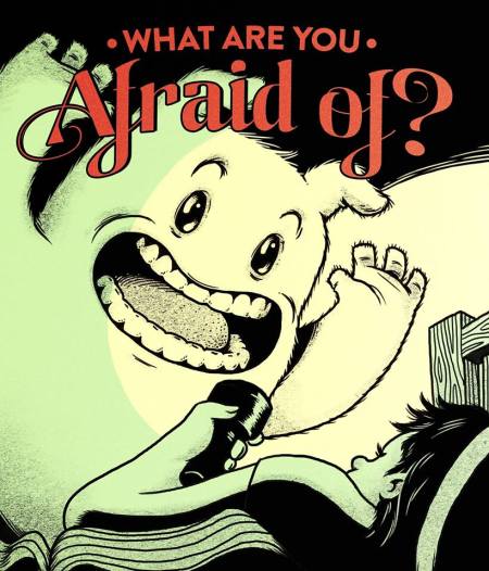 What Are You Afraid Of?