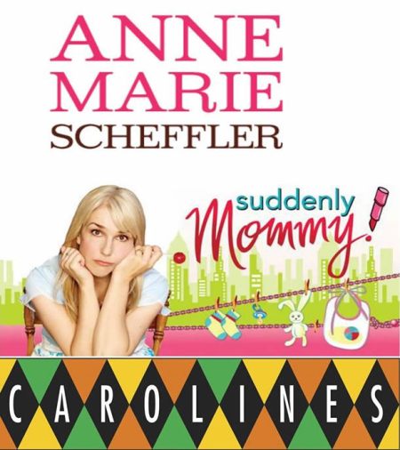 Anne Marie Scheffler:  Suddenly Mommy