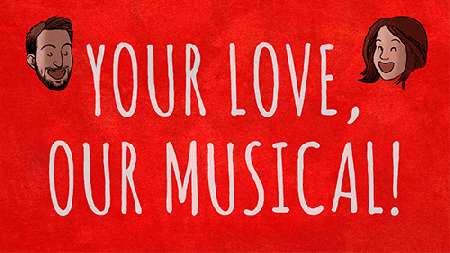 Evan Kaufman & Rebecca Vigil: "Your Love, Our Musical"