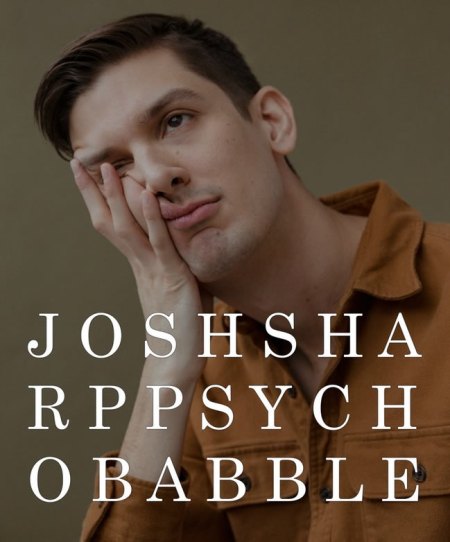 Josh Sharp: Psychobabble