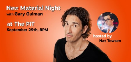 New Material Night with Gary Gulman & Nat Towsen