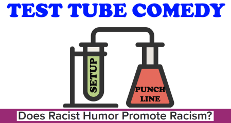 Test Tube Comedy: Exploring Racist Humor