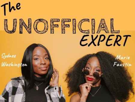 Sydnee Washington &amp; Marie Faustin: "The UnOfficial Expert"